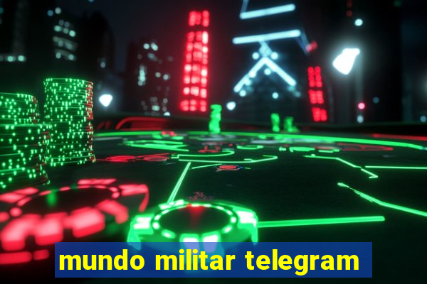 mundo militar telegram